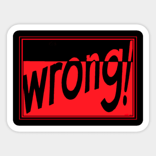 WRONG AGAIN (KNOWLEDGE WITH ATTITUDE) Sticker